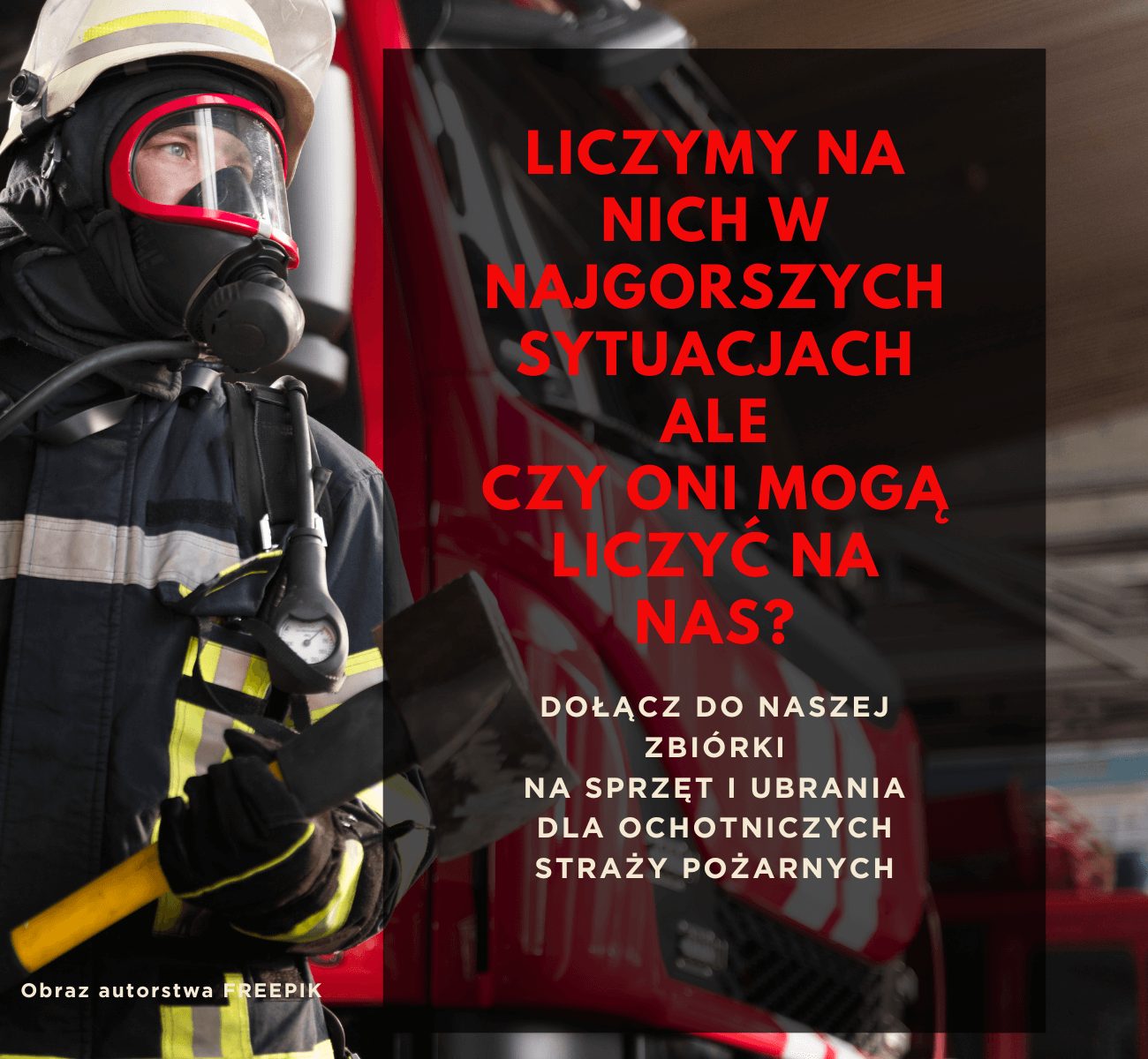 Ochotnicze Straże Pożarne z całej Polski potrzebują naszej pomocy!